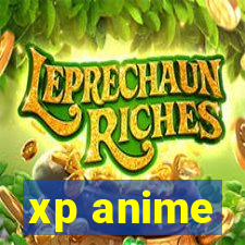 xp anime